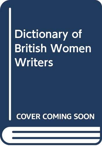Stock image for Dictionary of British Women Writers for sale by WorldofBooks