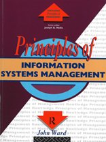 Principles of Information Systems Management (Routledge Series in the Principles of Management) (9780415072670) by Ward, John