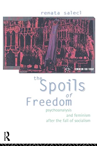 Imagen de archivo de The Spoils of Freedom: Psychoanalysis and Feminism After the Fall of Socialism a la venta por HPB-Red