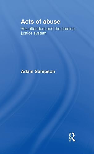 Beispielbild fr Acts of Abuse : Sex Offenders and the Criminal Justice System zum Verkauf von Better World Books