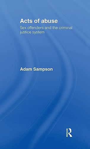 Imagen de stock para Acts of Abuse: Sex Offenders and the Criminal Justice System