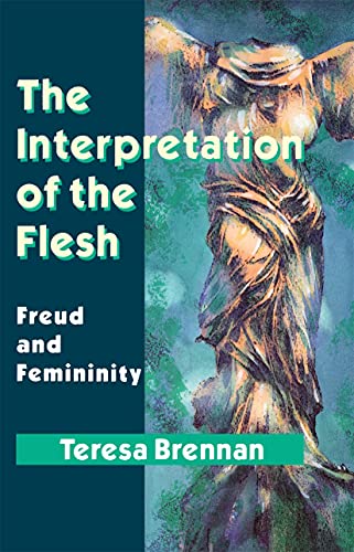Imagen de archivo de The Interpretation of the Flesh : Freud and Femininity a la venta por Blackwell's