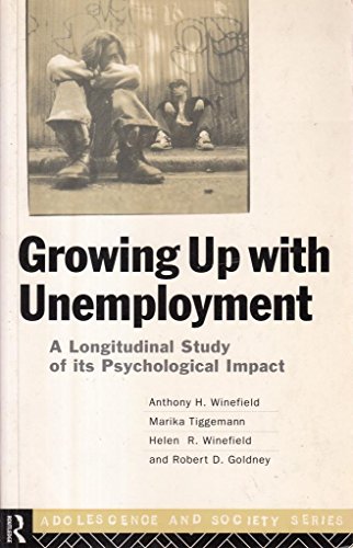 Stock image for Growing Up with Unemployment : A Longitudinal Study of Its Psychological Impact for sale by Better World Books Ltd