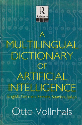 A Multilingual Dictionary of Artificial Intelligence - English, German, French, Spanish, Italian (Routledge Reference) - Vollnhals, Otto,