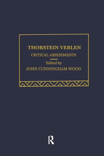 9780415074872: Thorstein Veblen: Critical Assessments (Critical Assessments of Leading Economists)