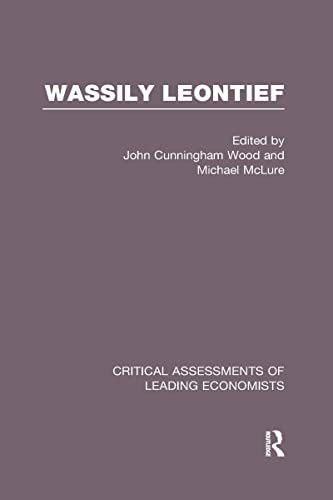 Stock image for Wassily Leontief: Critical Assessments of Contemporary Economists for sale by Revaluation Books