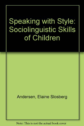 Beispielbild fr Speaking With Style: The Sociolinguistic Skills of Children zum Verkauf von Second Story Books, ABAA