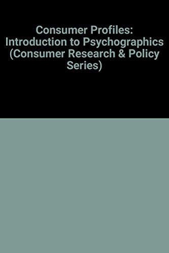 Stock image for Consumer Profiles: An Introduction to Psychographics (Consumer Research and Policy) for sale by Phatpocket Limited
