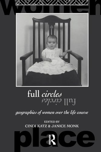 Full Circles: Geographies of Women over the Life Course