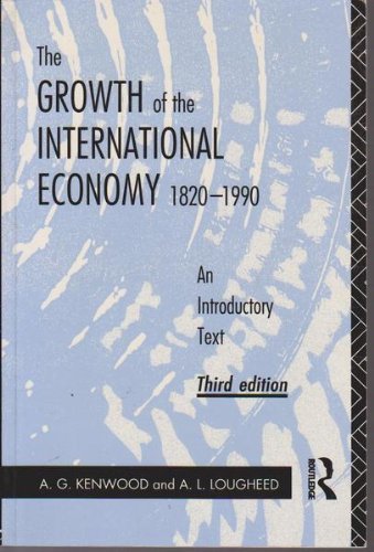 The Growth of the International Economy 1820 - 1990. An Introductory Text. Third Edition