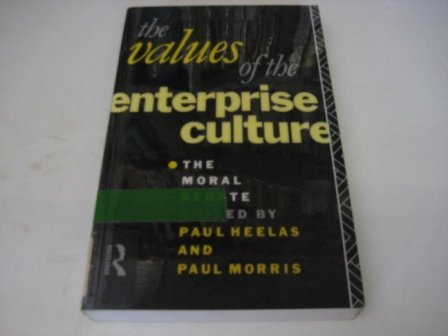 Imagen de archivo de The Values of the Enterprise Culture: The Moral Debate a la venta por WorldofBooks