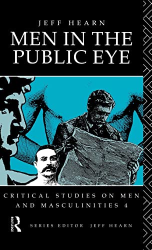 Beispielbild fr Men In The Public Eye: The Construction and Deconstruction of Public Men and Public Patriarchies (Critical Studies on Men & Masculinities) zum Verkauf von Chiron Media