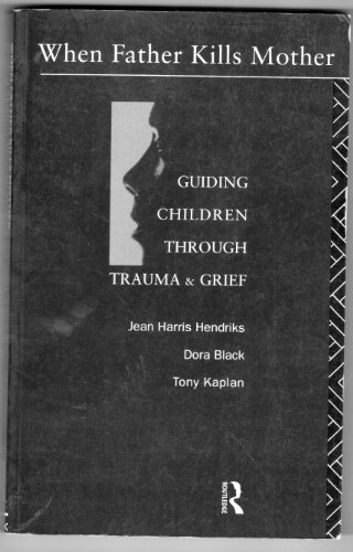 Beispielbild fr When Father Kills Mother : Helping Children Move from Trauma to Grief zum Verkauf von Better World Books