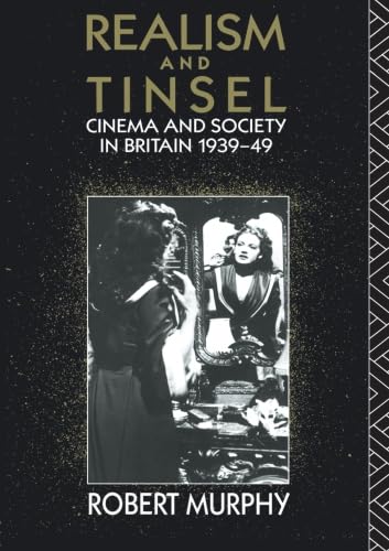 Stock image for Realism and Tinsel : Cinema and Society in Britain 1939-48 for sale by Better World Books Ltd