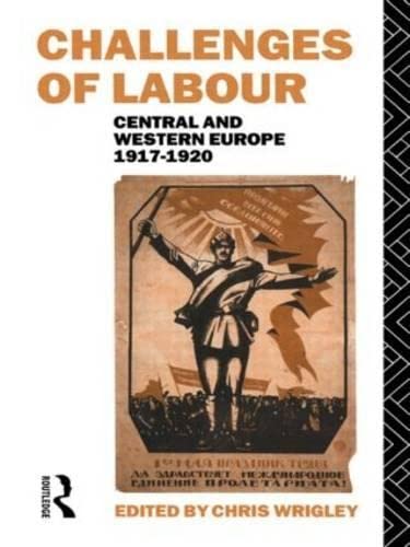 Beispielbild fr Challenges of Labour: Central and Western Europe 1917-1920 zum Verkauf von AwesomeBooks