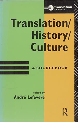 Translation/History/Culture: A Sourcebook (Translation Studies) (9780415076982) by Lefevere, Andre