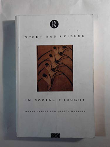 Sport and Leisure in Social Thought (9780415077040) by Jarvie, Grant; Maguire, Joseph