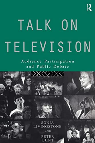 Stock image for Talk on Television: Audience Participation and Public Debate (Communication and Society) for sale by AwesomeBooks