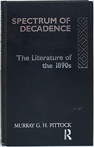 9780415077576: Spectrum of Decadence: Literature of the 1890's