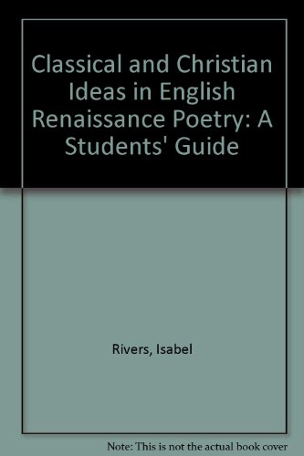 9780415078276: Classical and Christian Ideas in English Renaissance Poetry: A Students' Guide