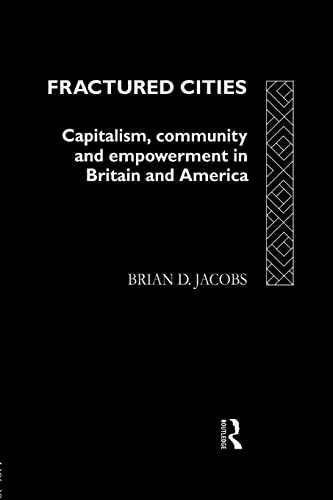 Beispielbild fr Fractured Cities: Capitalism, Community and Empowerment in Britain and America zum Verkauf von Wonder Book