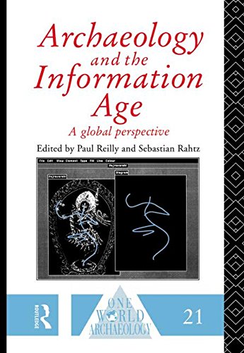 Archaeology and the Information Age: A Global Perspective