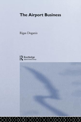 The Airport Business (9780415078771) by Doganis, Professor Rigas; Doganis, Rigas
