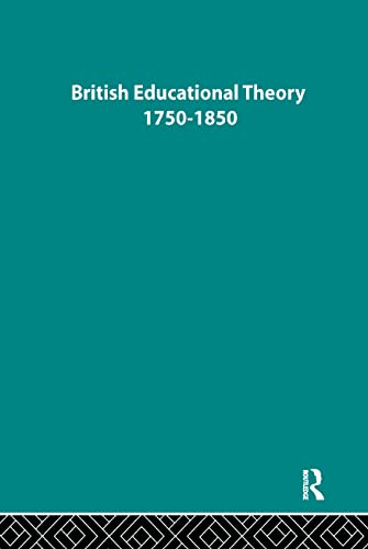 9780415079747: British Educational Theory 1750-1850 (History of British Educational Thought)