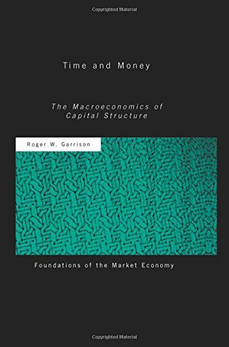 9780415079822: Time and Money: The Macroeconomics of Capital Structure (Routledge Foundations of the Market Economy)