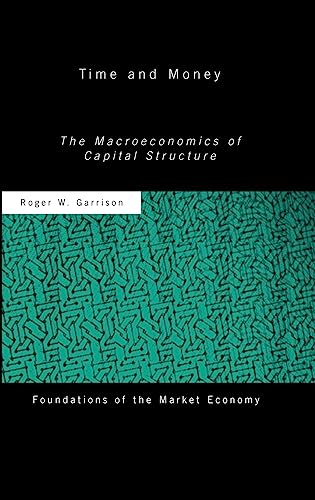 9780415079822: Time and Money: The Macroeconomics of Capital Structure (Routledge Foundations of the Market Economy)