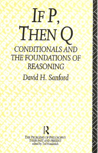 9780415079945: If P, Then Q: Conditionals and the Foundations of Reasoning (Problems of Philosophy)