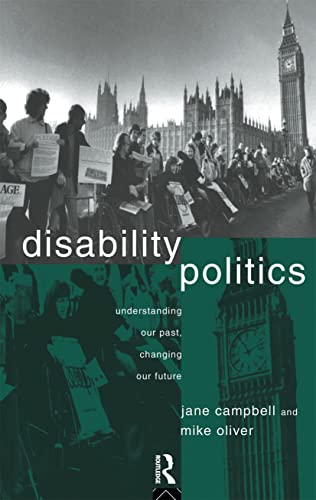 Imagen de archivo de Disability Politics: Understanding Our Past, Changing Our Future a la venta por BombBooks