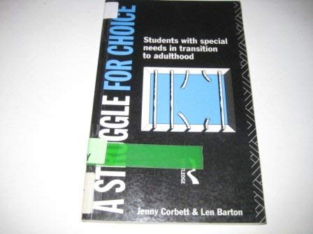 Stock image for Struggle For Choice: Students with Special Needs in Transition to Adulthood for sale by Reuseabook