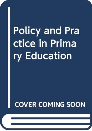 Imagen de archivo de Policy and Practice in Primary Education a la venta por MusicMagpie