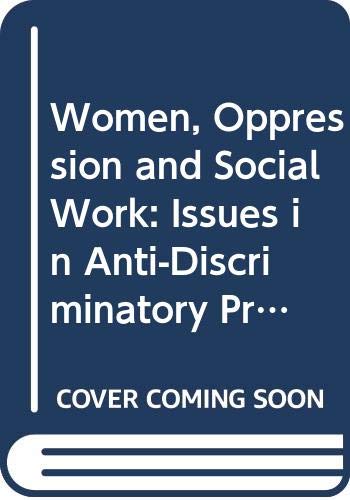 9780415080309: Women, Oppression and Social Work: Issues in Anti-discriminatory Practice (The State of Welfare Series)