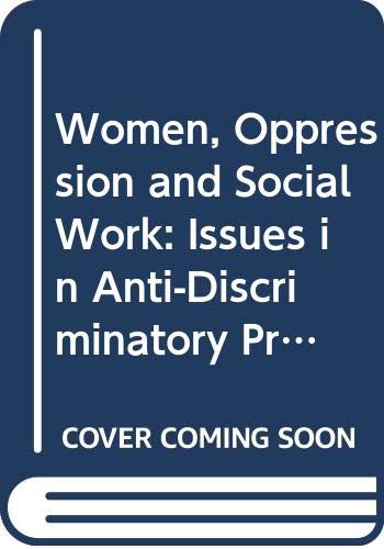 9780415080309: Women, Oppression and Social Work: Issues in Anti-Discriminatory Practice