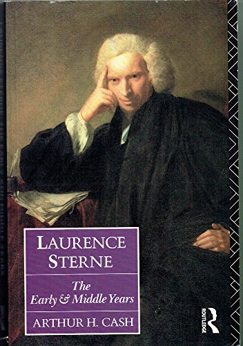 Laurence Sterne: The Early and Middle Years (9780415080330) by Cash, Arthur H.
