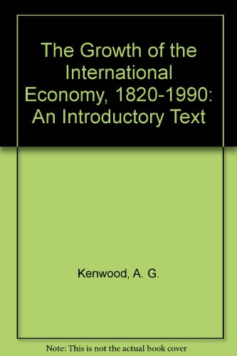 9780415080354: The Growth of the International Economy, 1820-1990: An Introductory Text
