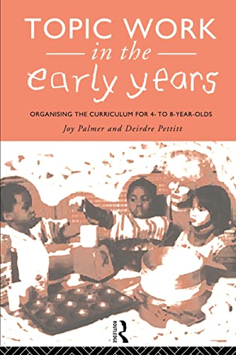 Imagen de archivo de Topic Work in the Early Years : Organising the Curriculum for Four to Eight Year Olds a la venta por Blackwell's