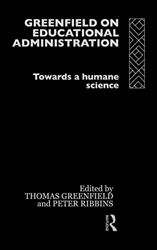 9780415080453: Greenfield on Educational Administration: Towards a Humane Craft