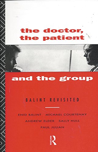 Stock image for The Doctor, the Patient and the Group : Balint Revisited for sale by Better World Books Ltd