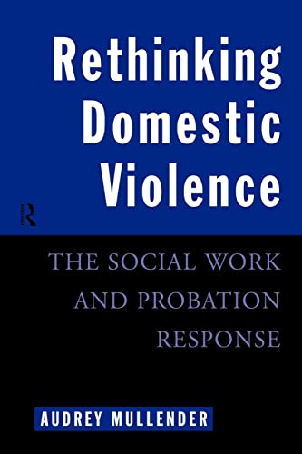 Beispielbild fr Rethinking Domestic Violence : The Social Work and Probation Response zum Verkauf von Better World Books