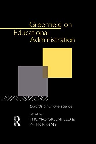Beispielbild fr Greenfield on Educational Administration : Towards a Humane Craft zum Verkauf von Blackwell's