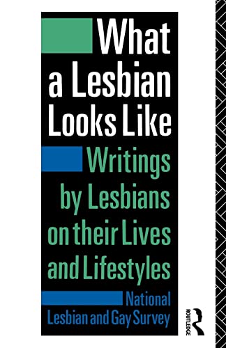 Stock image for What a Lesbian Looks Like: Writings by lesbians on their lives and lifestyles from the archives of the National Lesbian and Gay Survey for sale by Wonder Book