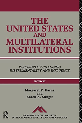 Stock image for The United States and Multilateral Institutions : Patterns of Changing Instrumentality and Influence for sale by Blackwell's