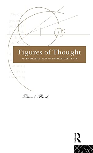 Imagen de archivo de Figures of Thought: Mathematics and Mathematical Texts a la venta por Haaswurth Books