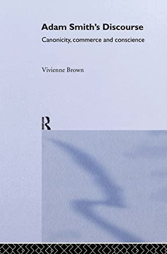 9780415081603: Adam Smith's Discourse: Canonicity, Commerce and Conscience