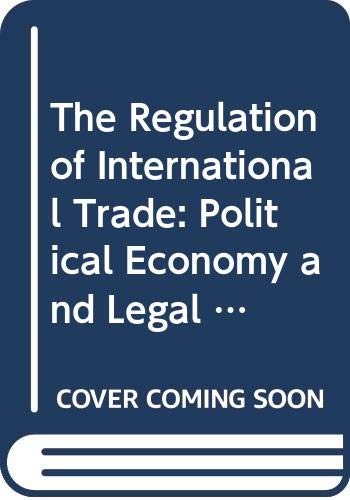 Imagen de archivo de The Regulation of International Trade : Political Economy and Legal Order a la venta por Better World Books