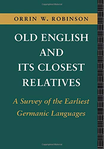 Old English and Its Closest Relative a Survey of the Earliest Germanic Languages