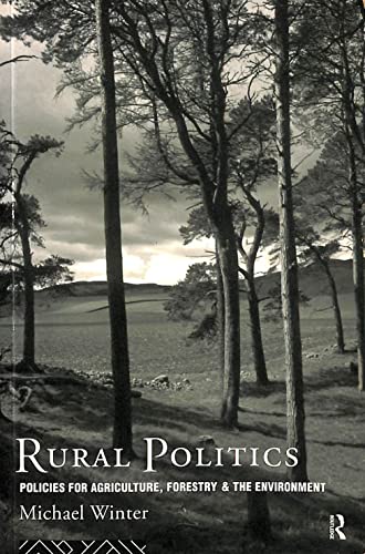 Imagen de archivo de Rural Politics: Policies for Agriculture, Forestry and the Environment a la venta por WorldofBooks